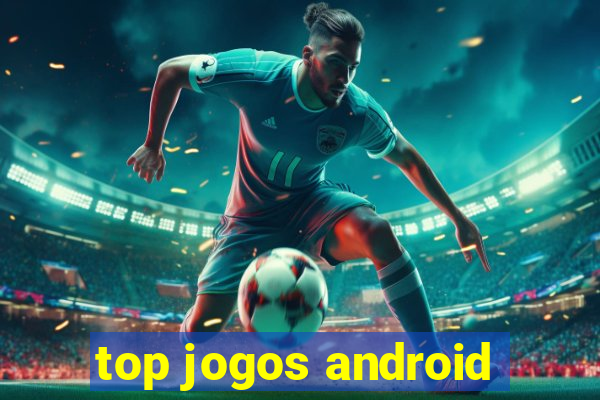 top jogos android